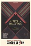 Un chapeau de paille d'Italie - Comédie de Paris