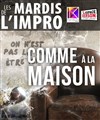 Impro : Comme à la maison - Espace Gerson