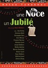 Une noce, un jubilé - Théâtre du Gouvernail