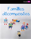 Familles décomposées - Théâtre du Marais