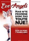 Mais n'te promène donc pas toute nue ! suivie de : Mais va donc t'habiller ! - Salle Victor Hugo