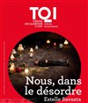 Nous, dans le désordre - Théâtre des Quartiers d'Ivry - Le Lanterneau