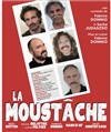 La moustâche - La Comédie de Nice