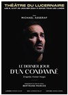 Le dernier jour d'un condamné - Théâtre Le Lucernaire