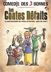 Les contes défaits - Comédie des 3 Bornes