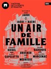 Un air de famille - Théâtre de la Porte Saint Martin