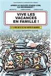 Vive les vacances en famille - Comédie de Grenoble