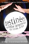 Destinées, comédie improvisée en trois actes - Le Kibélé