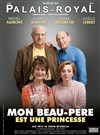 Mon Beau-père est une princesse - Théâtre du Palais Royal