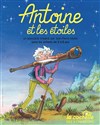 Antoine et les étoiles - La Cachette des 3 Chardons