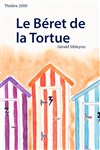 Le Béret de la Tortue - Théâtre 2000