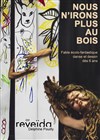 Nous n'irons plus au bois - Espace Magnan