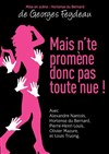 Mais n'te promène donc pas toute nue - Aktéon Théâtre 