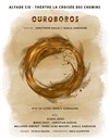 Ouroboros - Théâtre La Croisée des Chemins - Salle Paris-Belleville