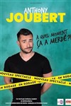 Anthony Joubert dans A quel moment ça a merdé ? - Théâtre à l'Ouest Caen