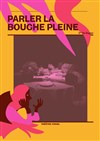 Parler la bouche pleine - IVT International Visual Théâtre