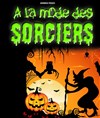 A la mode des sorciers - Salle de l'Amandier