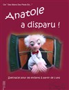 Anatole a disparu - Théâtre de la violette