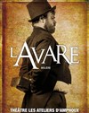 L'avare - Théâtre Les Ateliers d'Amphoux