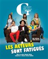 Les Acteurs sont fatigués - Grenier Théâtre