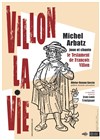 Villon la vie - Centre Culturel Luthérien Cloitre des Billettes