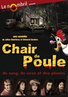 Chair de Poule - Théâtre le Nombril du monde