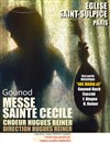 Messe de Sainte Cécile de Charles Gounod - Eglise Saint-Sulpice