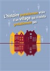 L'histoire probablement vraie d'un village qui n'exista probablement pas - Comédie Nation