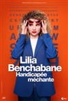 Lilia Benchabane dans Handicapée méchante - La Compagnie du Café-Théâtre - Grande Salle