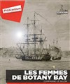 Les femmes de Botany Bay - Théâtre le Proscenium