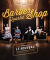 Barber Shop Quartet : Le Nouveau - Théâtre des Beaux Arts