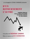 D'un retournement l'autre - La vie brève - Théâtre de l'Aquarium