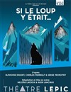 Si le loup y était - Théâtre Lepic