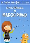 Le voyage musical de Margo Piano - La Comédie Saint Michel - grande salle 