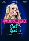 Mademoiselle Serge dans Gai-Rire 2.0 - Casino Joa de Gérardmer