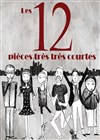 Les 12 pièces très, très courtes - Comédie Nation