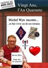 Michel Wyn raconte... - Théâtre du Nord Ouest