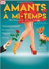 Amants à mi-temps - Théâtre du Pole Culturel Auguste Escoffier