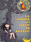 La sorcière qui rêvait en couleur - Théâtre Astral-Parc Floral