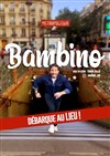 Bambino - Le Lieu