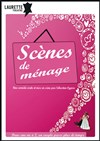 Scènes de Ménage - Laurette Théâtre