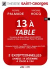 13 à table - Théâtre Saint Georges