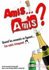 Amis... Amis ? - Le Repaire de la Comédie