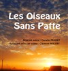 Les oiseaux sans patte - Théo Théâtre - Salle Plomberie