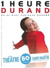 Fabienne Durand dans 1 Heure Durand - Théâtre BO Saint Martin