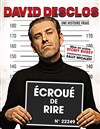 David Desclos dans Écroué de rire - Bobino