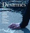 Désarmés - Cantique - Espace Icare