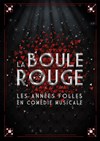 La Boule Rouge - Théâtre des Variétés - Grande Salle