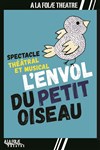 L'envol du petit oiseau - A La Folie Théâtre - Petite Salle