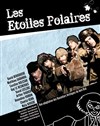 Les étoiles polaires - Le Funambule Montmartre